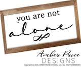 You are not alone SVG PNG DXF Christian SVG, Christian Shirt Design, cut file, vector for cricut, silhouette