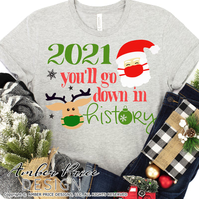 2021 you'll go down in history SVG, Funny Christmas 2021 svg funny corona virus christmas ornament SVGs covid 19 themed winter shirt craft, DIY Cricut and silhouette projects vector files, for home decor. SVG Silhouette SVG SVG Files for Cricut Project Ideas Simply Crafty SVG Bundles Vector | Amber Price Design 