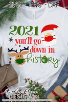 2021 you'll go down in history SVG, Funny Christmas 2021 svg funny corona virus christmas ornament SVGs covid 19 themed winter shirt craft, DIY Cricut and silhouette projects vector files, for home decor. SVG Silhouette SVG SVG Files for Cricut Project Ideas Simply Crafty SVG Bundles Vector | Amber Price Design 