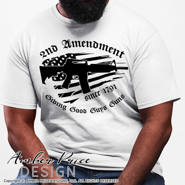 2nd amendment svg, giving good guys guns since 1791 svg, gun svg, ar 15 svg, distressed american flag svg, png, dxf, patriotic svg, patriot svg