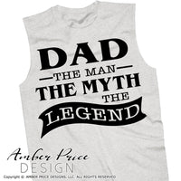 Dad the man the myth the legend SVG, PNG, DXF, Father's Day cut files for cricut