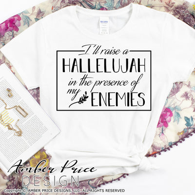 I'll raise a hallelujah in the presence of my enemies SVG, PNG, DXF, Christian SVG, hand lettered scripture svg, Bible verse svgs, christian shirt designs, cut file for Cricut silhouette, sublimation, screen print, digital download, amber price design