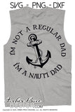 I'm not a regular dad I'm a nauti dad svg png dxf dad lake boating design