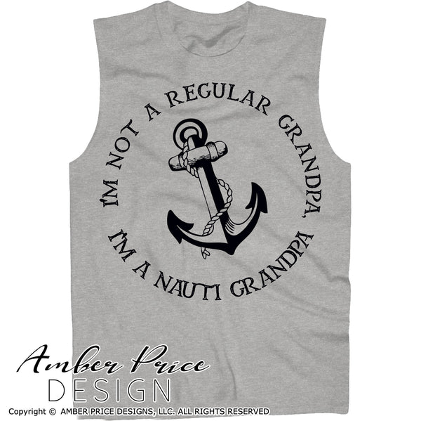 I'm not a regular grandpa I'm a nauti grandpa svg png dxf lake boating svg, nauti svg, nautical svg, father's day svg, navy svg, amber price design, cut file for cricut