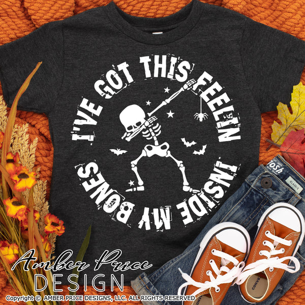 I've got this feeling inside my bones svg Dabbing skeleton svg Kid's Halloween SVGs, boy's Halloween shirt SVG cut file for cricut, silhouette, diy Halloween shirt SVG. Halloween Shirt Vector for Fall and Autumn. Fall shirt SVG DXF PNG versions included. EPS by request. Sublimation PNG file. From Amber Price Design