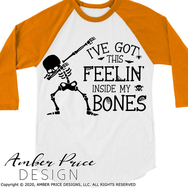 I've got this feeling inside my bones svg Dabbing skeleton svg Girl's Halloween SVGs, boy's Halloween shirt SVG cut file for cricut, silhouette, diy Halloween shirt SVG. Halloween Shirt Vector for Fall and Autumn. Fall shirt SVG DXF PNG versions included. EPS by request. Sublimation PNG file. From Amber Price Design