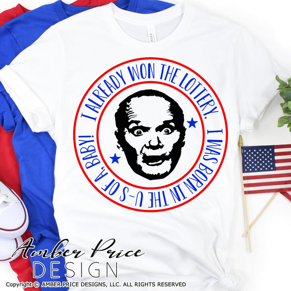 Funny 4th of July SVG, I already won the lottery I was born in the US of A baby svg, funny Creed Bratton quote svg, the office 4th of july svg, amber price design