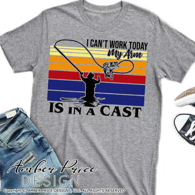 I can't work today my arm is in a cast svg png dxf fisherman fishing svg