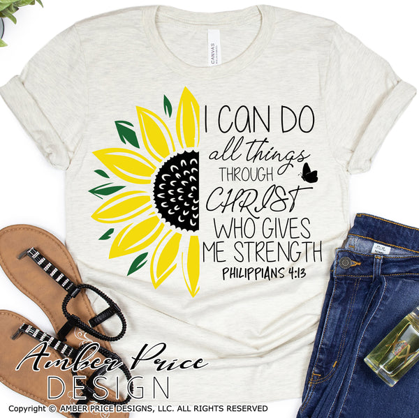 I can do all things through Christ SVG, PNG, DXF, Philippians 4:13 SVG, I can do all things through Christ who gives me strength SVG, sunflower svg, bible verse svg christian svgs, scripture svg, sunflower christian svg, clipart, amber price design