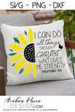 I can do all things through Christ SVG, PNG, DXF, Philippians 4:13 SVG, I can do all things through Christ who gives me strength SVG, sunflower svg, bible verse svg christian svgs, scripture svg, sunflower christian svg, clipart, amber price design
