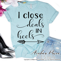 I close deals in heels SVG, Realtor SVG, Realty SVG, Real Estate Agent SVG, PNG, DXF, Cut file for cricut
