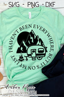 I haven't been everywhere but It's on my list SVG, Camper SVG, Camping SVG, Travel Trailer SVG, PNG, DXF