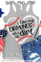 I like my diamonds with a little dirt SVG PNG DXF baseball shirt design cut file