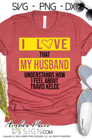 Travis Kelce SVG I love that my husband understands how I feel about Travis Kelce SVG, funny Chiefs SVG, Kansas City SVG, Chiefs Football SVG, KC SVG Chiefs kingdom svg Fall SVG files, DIY Football shirt SVG, Cricut SVG Silhouette SVG SVG Files for Cricut, Cricut Projects Cricut Project Ideas Simply Crafty SVG Bundles Design Bundles Vectors | Amber Price Design