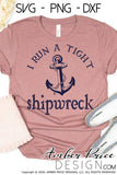 I run a tight shipwreck svg png dxf