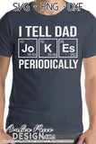 I tell dad jokes periodically SVG, PNG, DXF, Funny Dad Jokes SVG, Chemistry SVG, Chemistry teacher svg, cut file for cricut