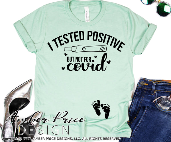 I tested positive but not for covid svg png dxf