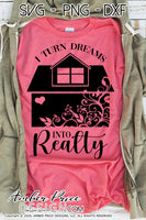 I turn dreams into realty svg Female Realtor Svg Floral Real Estate Agent cut file design for cricut