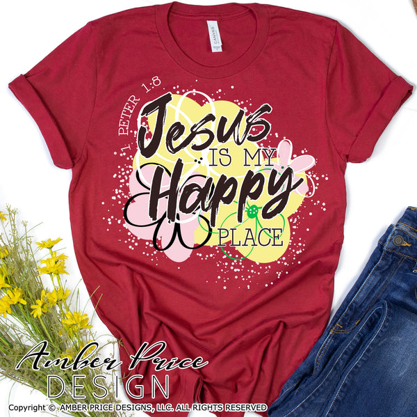 Jesus is my happy place SVG PNG DXF, Christian SVG, cut file for cricut, silhouette, design, digital download, floral, flowers, sublimation, screen print file