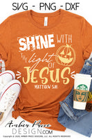Shine with the light of Jesus SVG Matthew 5:16 SVG PNG DXF Christian Halloween SVG, Christian SVG, Cut File, Cricut, Silhouette, Shirt design, graphic, craft, DIY, cute, fall svg, pumpkin patch svg, pumpkin svg, jack o lantern svg, kids halloween svg