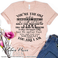 You are I AM SVG, PNG, DXF Christian shirt designs for cricut silhouette, cut file, vector, clipart, Christian SVG, Amber Price Design, You're the one who conquers giants svg you're the one who calls out kings svg, you shut the mouths of lions svg, you tell the dead to breathe svg, you're the one who walks on water svg, you take the orphans hand svg, you are the one messiah svg