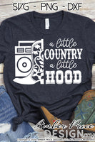 A little country a little hood SVG, country western SVG, PNG, DXF, country and rap svg, hip hop mom svg, design, clipart, vector file, design cut file, silhouette, cricut