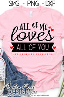 All of me loves all of you SVG, cute valentine's day SVG, Kid's Valentine's Day svg, heart svgs, free svg for school valentine's day shirt craft, DIY Cricut svg silhouette projects vector files for home decor. SVG Silhouette SVG Files for Cricut Project Ideas Simply Crafty SVG Bundles Vector | Amber Price Design 