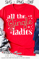 All the jingle ladies SVG, Funny Christmas svg, single ladies svg, ready to mingle winter shirt craft, christmas ornament SVGs winter shirt craft, DIY Cricut and silhouette projects vector files, for home decor. SVG Silhouette SVG SVG Files for Cricut Project Ideas Simply Crafty SVG Bundles Vector | Amber Price Design 
