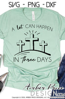 A lot can happen in three days SVG, PNG, DXF, empty tomb svg, cross svg, dove svg, good friday svg, Christian Easter SVG, Resurrection SVG for cricut cut file vector, cross svg, cross calvary clipart vector files home decor. Free SVGs for Silhouette SVG Files for Cricut Project Ideas Design Bundles | Amber Price Design