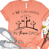 A lot can happen in three days SVG, PNG, DXF, empty tomb svg, cross svg, dove svg, good friday svg, Christian Easter SVG, Resurrection SVG for cricut cut file vector, cross svg, cross calvary clipart vector files home decor. Free SVGs for Silhouette SVG Files for Cricut Project Ideas Design Bundles | Amber Price Design