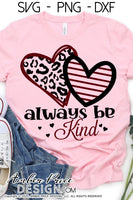 Always Be Kind SVG, cute leopard print svg, valentine's day SVG, striped heart svg, heart svgs, free shirt svg for school valentine's day shirt craft, DIY Cricut svg silhouette projects vector files for home decor. SVG Silhouette SVG Files for Cricut Project Ideas Simply Crafty SVG Bundles Vector | Amber Price Design 