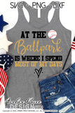 At the ballpark is where I spend most of my days svg png dxf Baseball svg, baseball shirt cut file, cricut, silhouette, amber price design, glitter