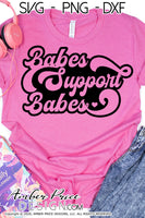 Babes support babes svg, Boss Babe SVG, Girl Boss SVG, female Empowerment  svg, Entrepreneur png, cute Boss SVG shirt craft DIY Cricut silhouette projects vector files for home decor. Free SVGs for Silhouette SVG Files for Cricut Project Ideas Simply Crafty SVG Bundles Vector | Amber Price Design | amberpricedesign.com