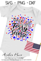 Back up 6 feet Terry put it in reverse SVG Funny 4th of July SVG PNG DXF Kid's Baby