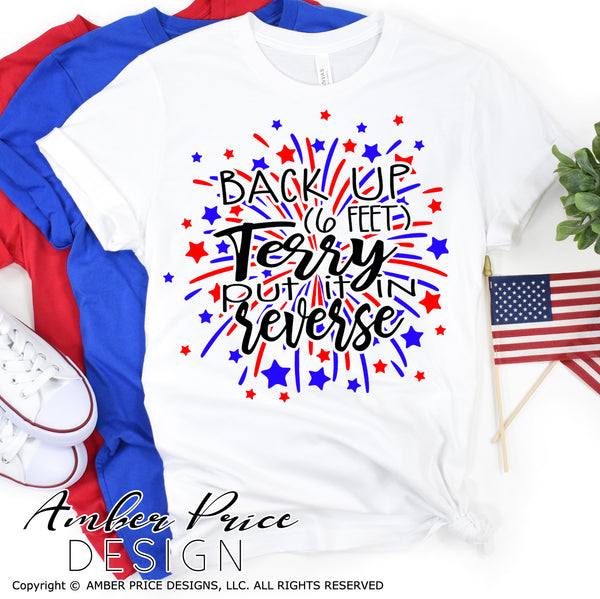 Back up 6 feet Terry put it in reverse SVG Funny 4th of July SVG PNG DXF Kid's Baby