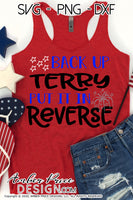 Back up Terry Put it in Reverse SVG, Funny 4th of July SVG, Fireworks SVG, PNG, DXF, Shirt design, Cut file for cricut, amber price design, back up terry svg