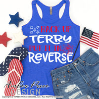 Back up Terry Put it in Reverse SVG, Funny 4th of July SVG, Fireworks SVG, PNG, DXF, Shirt design, Cut file for cricut, amber price design, back up terry svg
