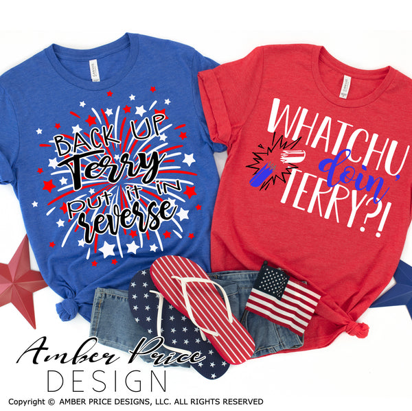 Couples 4th of July SVGs, Funny His and hers svgs, Back up Terry SVG, Funny 4th of July SVG, Fireworks SVG, PNG, DXF, Shirt design, Cut file for cricut, amber price design, back up terry svg, what you doin terry svg, whatchu doin terry svg