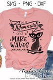 Be a mermaid and make waves svg png dxf mermaid svg