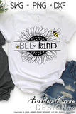 Bee kind SVG Sunflower Bee kind SVG kindness inspirational quote shirt design Cricut silhouette cameo cut file cute vegan svgs