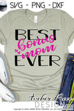 Best bonus mom ever svg png dxf