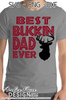 Best Buckin Dad Ever SVG PNG DXF, Dad hunting svg, father's day svgs, png, dxf