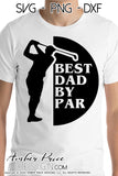 Best dad by Par SVG, Dad Golfing SVG, Golf SVG, Father's day svg, png dxf