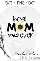 Best mom ever sunflower svg png dxf