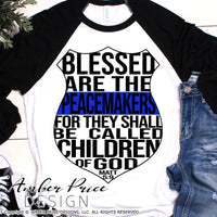 Blessed are the peacemakers SVG PNG DXF Christian Police SVG thin blue line SVGs law enforcement cut file design, police badge clipart. DXF PNG version also included. Unique sublimation file. Cricut SVG Silhouette SVG Files for Cricut Project Ideas Simply Crafty SVG Bundles Design Bundles, Vectors | Amber Price Design