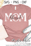 Blessed mom svg png dxf