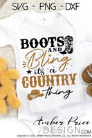 Boots and bling - it's a country thing SVG PNG DXF rodeo svg, cowgirl svg, cowboy svg, Country girl SVG, shirt design, cut file for cricut, silhouette, glitter sublimation, screen print file