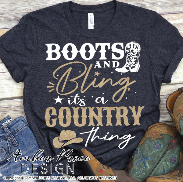 Boots and bling - it's a country thing SVG PNG DXF rodeo svg, cowgirl svg, cowboy svg, Country girl SVG, shirt design, cut file for cricut, silhouette, glitter sublimation, screen print file