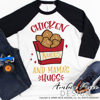 Chicken Nuggs and mama's hugs SVG, funny Kid's SVG, funny Chicken Nuggets svg, PNG DXF Boy Girl, cut file, cricut, silhouette, cut file, birthday gift, diy cricut craft, digital download design