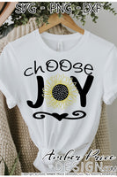Choose Joy SVG Sunflower svg, png, dxf, clipart inspirational quote shirt mug farmhouse decor design Cricut silhouette png dxf cut file uplifting cute clipart file, sunflower clipart, amber price design